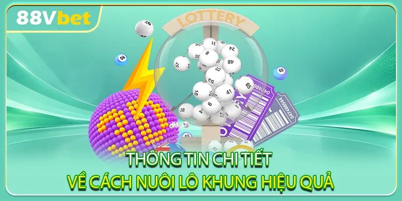 Thông tin chi tiết về cách nuôi lô khung hiệu quả