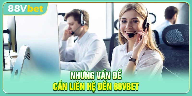 Những lưu ý khi liên hệ đến nhà cái 88VBET